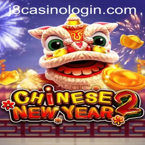 Explore the Thrilling World of CHINESENEWYEAR2 at J8 Casino